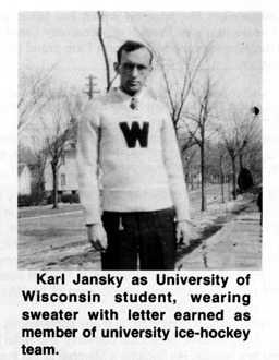 Karl Jansky as University of Wisconsin student, wearing sweater with letter earned as member of university ice-hockey team